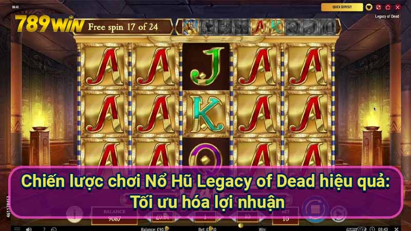 Chiến Thuật Nổ Hũ Legacy of Dead: Tối Ưu Lợi Nhuận 6 chien-luoc-choi-no-hu-legacy-of-dead-hieu-qua:-toi-uu-hoa-loi-nhuan